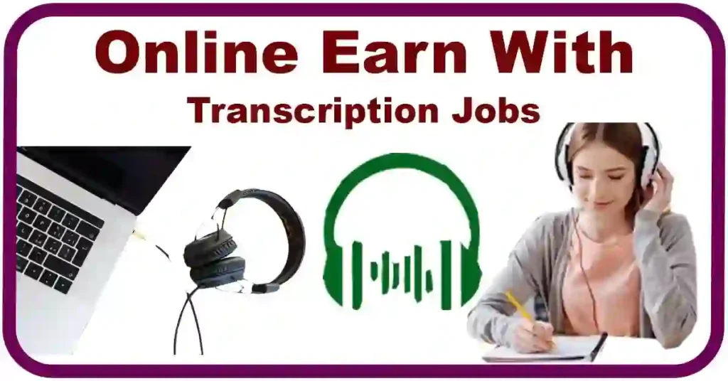 Online Earning With Transcription Jobs